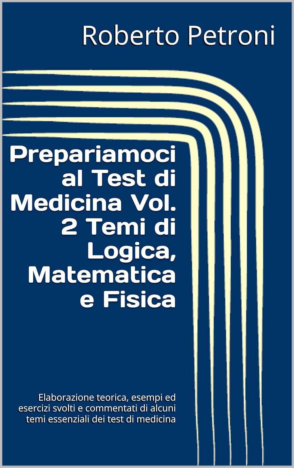 Prepariamoci al Test di Medicina - Roberto Petroni